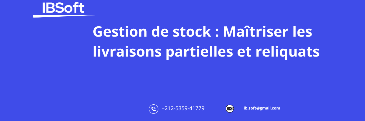 Gestion de stock : Maîtriser les livraisons partielles et reliquats