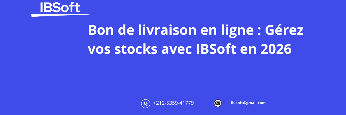 Bon de livraison en ligne : Gérez vos stocks avec IBSoft en 2026