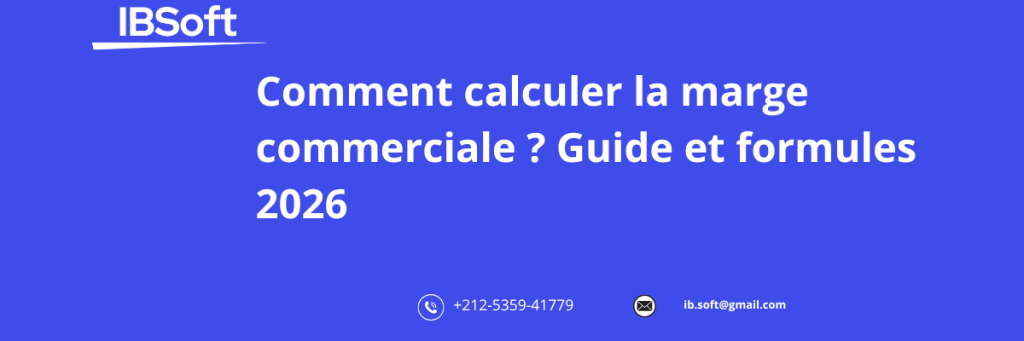 Comment calculer la marge commerciale ? Guide et formules 2026