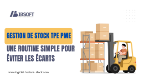 Gestion de stock TPE/PME : une routine simple pour éviter les écarts